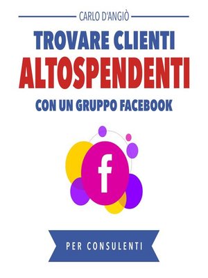 cover image of Trovare clienti Alto Spendenti con un gruppo Facebook